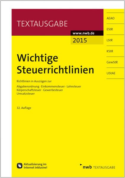 Wichtige Steuerrichtlinien: Richtlinien in Auszügen zur Abgabenordnung, Einkommensteuer, Lohnsteuer, Körperschaftsteuer, Gewerbesteuer, Umsatzsteuer. Law