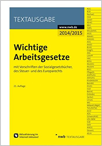 Wichtige Arbeitsgesetze: mit Vorschriften der Sozialgesetzbücher, des Steuer- und des Europarechts Law