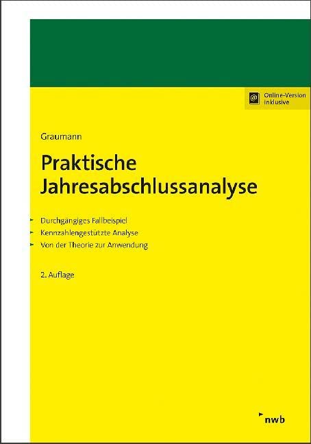 Praktische Jahresabschlussanalyse: Durchgängiges Fallbeispiel. Kennzahlengestützte Analyse. Von der Theorie zur Anwendung Law