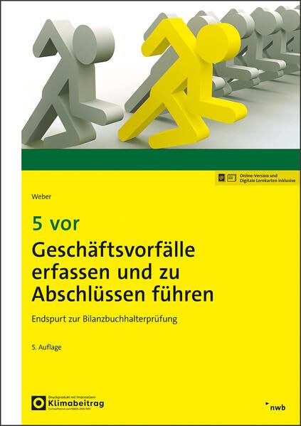 5 vor Geschäftsvorfälle erfassen und zu Abschlüssen führen: Endspurt zur Bilanzbuchhalterprüfung (NWB Bilanzbuchhalter) Law