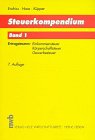 Steuerkompendium: Ertragsteuern. Einkommensteuer, Körperschaftsteuer, Gewerbesteuer Business, Finance & Career
