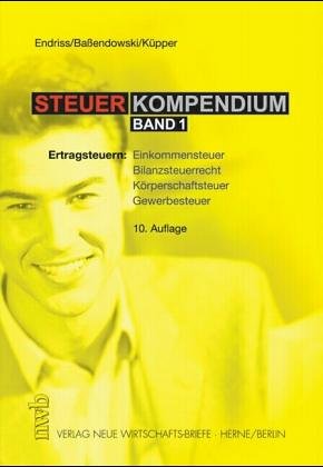 Steuerkompendium, 2 Bde., Bd.1, Ertragsteuern: Ertragsteuern. Einkommensteuer, Körperschaftsteuer, Gewerbesteuer Law