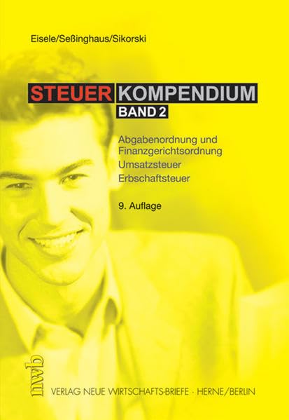 Steuerkompendium: Abgabenordnung /Finanzgerichtsordnung. Erbschaftsteuer. Umsatzsteuer Law
