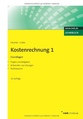 Kostenrechnung 1 - Grundlagen: Mit Fragen und Aufgaben, Antworten und Lösungen, Testklausuren. (NWB Studium Betriebswirtschaft) Law