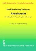 Arbeitsrecht: Darstellung, Kontrollfragen, Aufgaben und Lösungen. (NWB-Studienbücher - Wirtschaftswissenschaften) Law