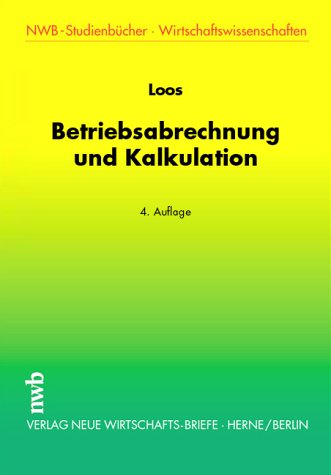 Betriebsabrechnung und Kalkulation (NWB-Studienbücher - Wirtschaftswissenschaften) Law