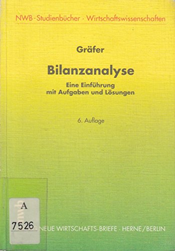 Bilanzanalyse: Eine Einführung mit Aufgaben und Lösungen (NWB-Studienbücher - Wirtschaftswissenschaften) Business, Finance & Career