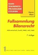 Fallsammlung Bilanzrecht: HGB mit KonTraG, EuroBilG, HRefG, AktG, PublG (NWB-Trainingsprogramm Steuern) Law
