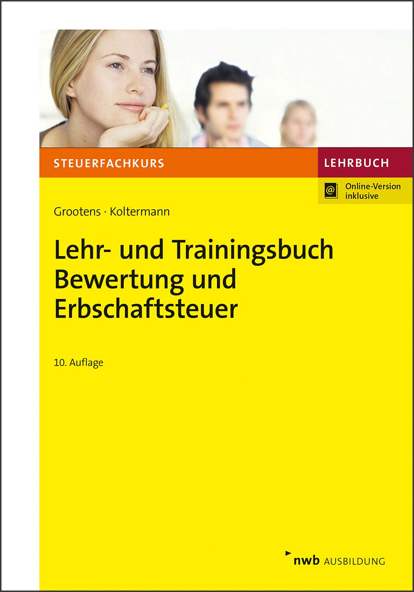 Lehr- und Trainingsbuch Bewertung und Erbschaftsteuer: Mit Online-Zugang (Steuerfachkurs) Law