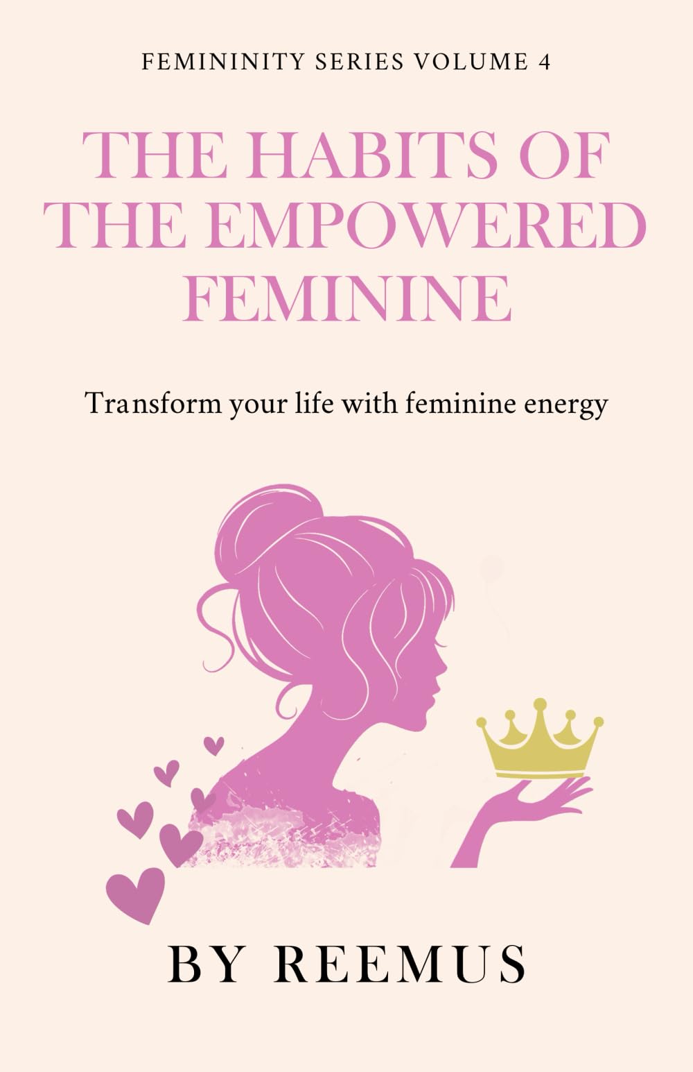 Habits of the Empowered Woman: Transform Your Life With Feminine Energy (Femininity Book Series, Band 5) Health, Nutrition & Fitness