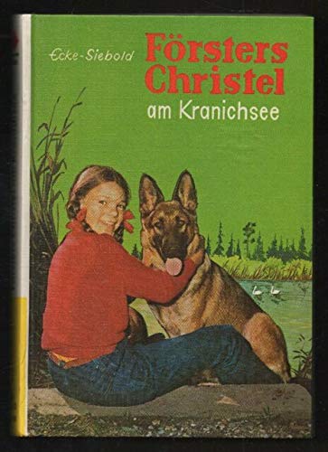 Försters Christel am Kranichsee. Sommererlebnisse im Forsthaus. Books