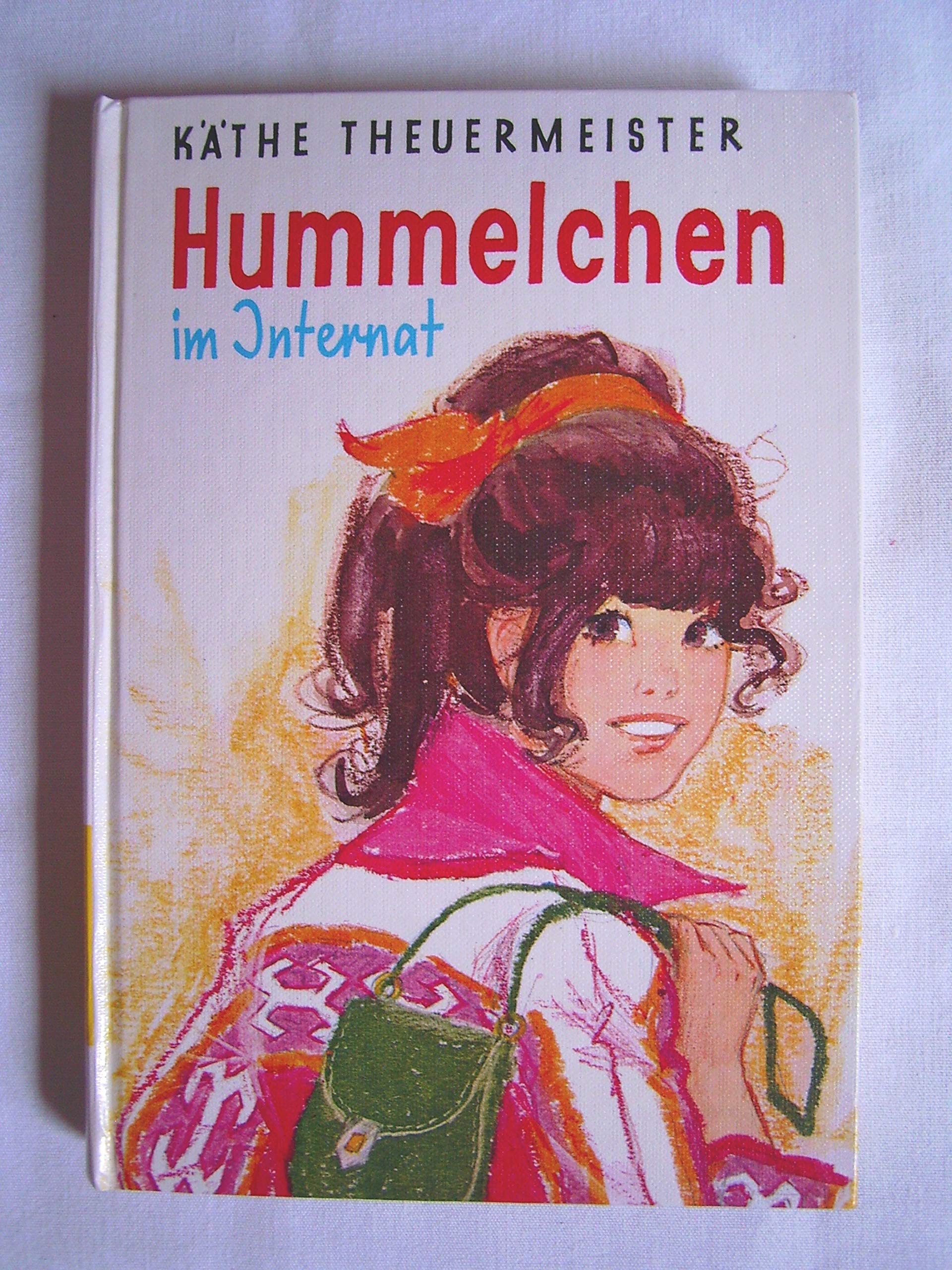 Hummelchen im Internat : e. ereignisreiches Jahr. Novels & Short Stories
