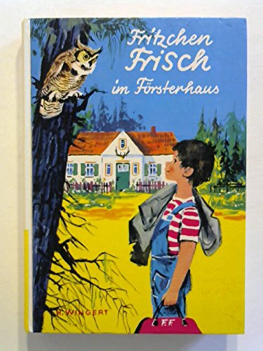 Fritzchen Frisch im Försterhaus. ( Bd. 2) Neue Abenteuer, von Fritzchen selbst erlebt Books