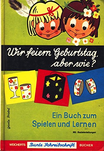 Wir feiern Geburtstag, aber wie? Books
