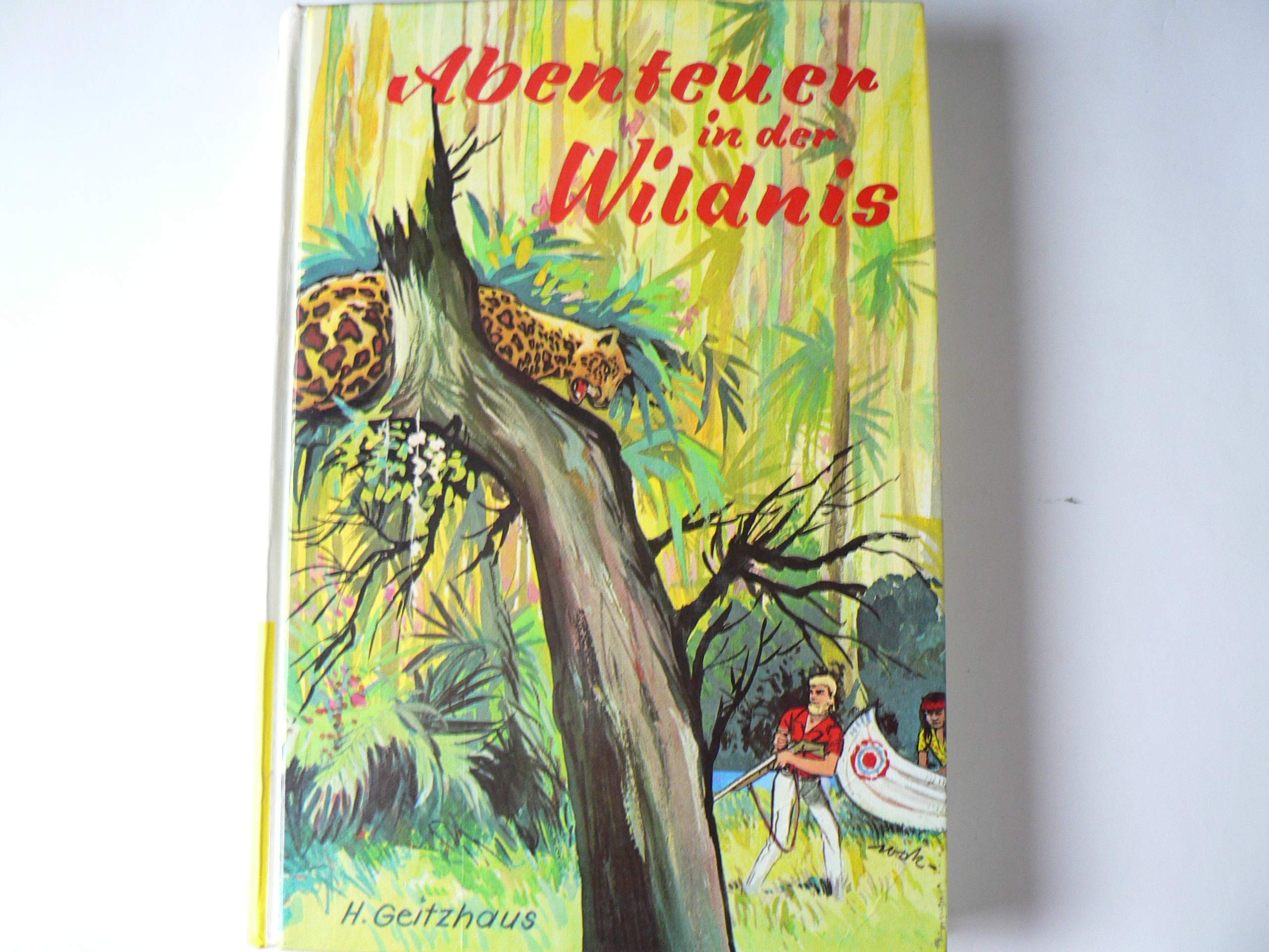 Abenteuer in der Wildnis. Im Banne der grünen Hölle Books