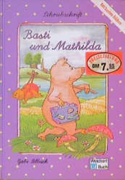 Basti und Mathilda: In Original Schulschreibschrift Books