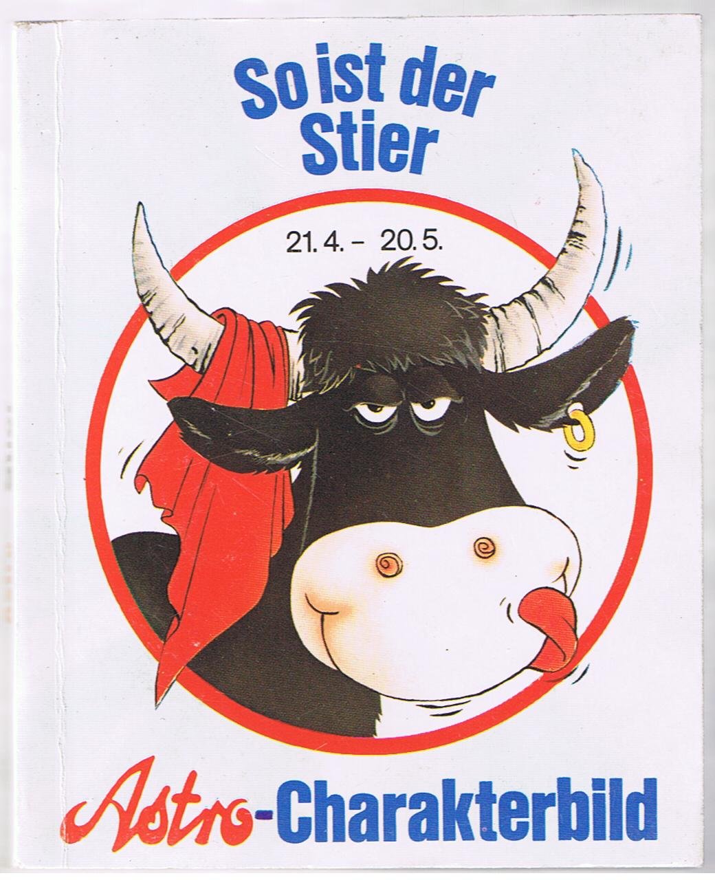 Astro- Charakterbild. So ist der Stier. 21. April - 20. Mai Books