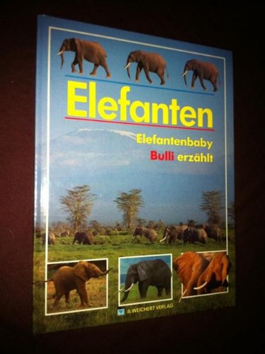 Elefanten. Elefantanbaby Bulli erzählt Books