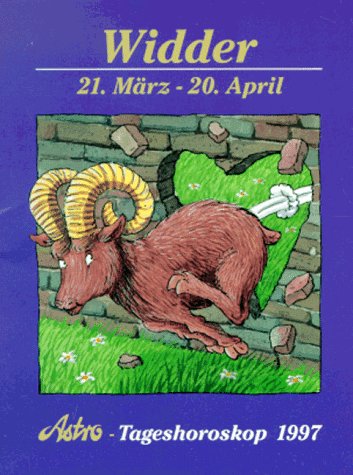 Astro- Tageshoroskop 1997. Widder. 21. 3. - 20. 4. Ihr tägliches Horoskop Books