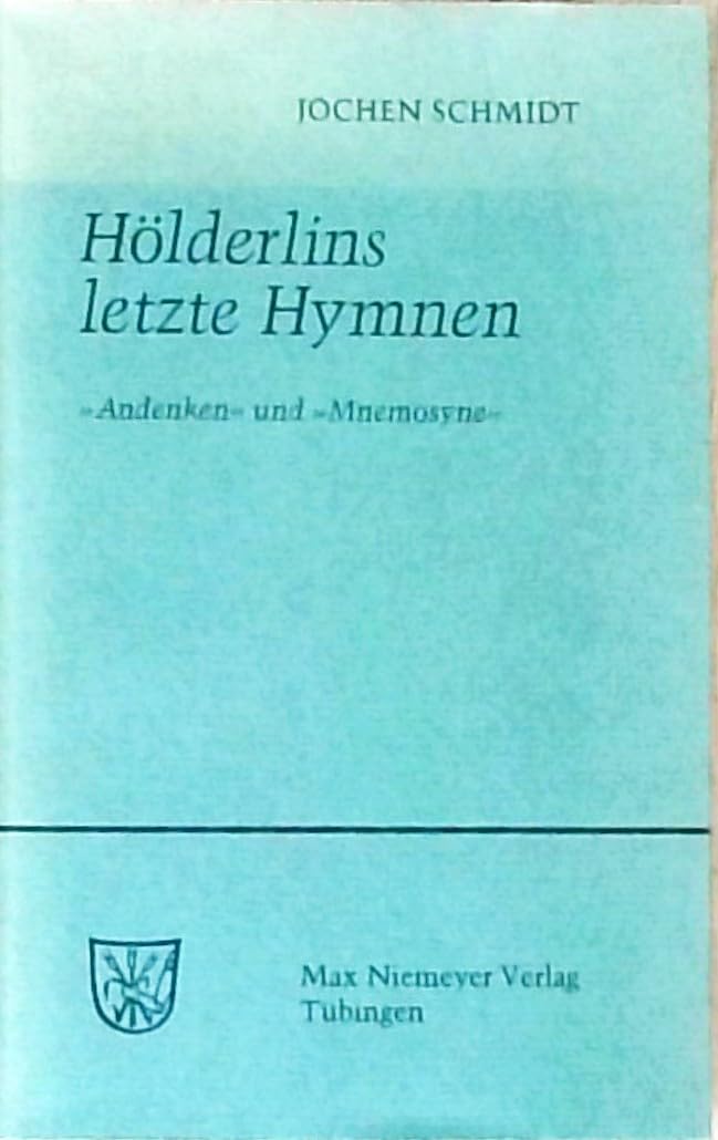 Hölderlins letzte Hymnen: "Andenken" und "Mnemosyne" (Untersuchungen zur deutschen Literaturgeschichte) Contemporary literature