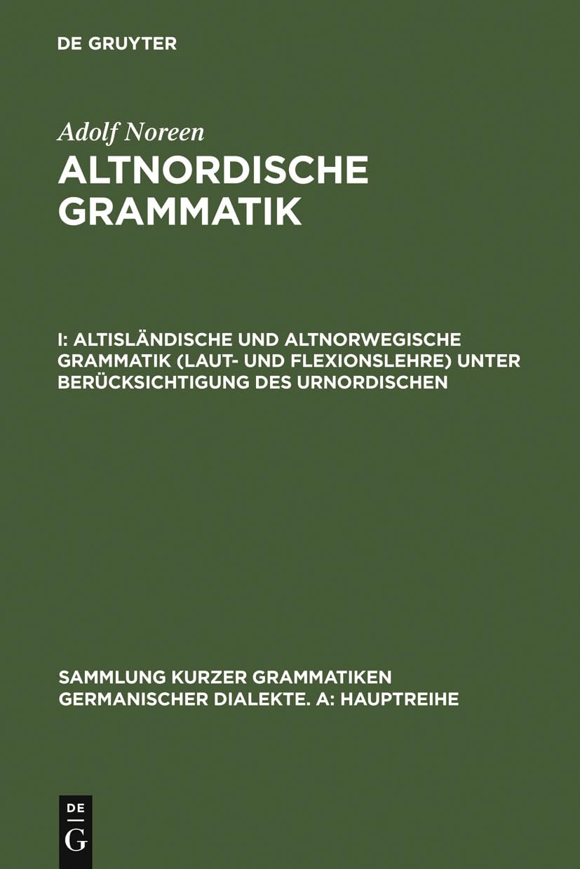 Altisländische und altnorwegische Grammatik (Laut- und Flexionslehre) unter Berücksichtigung des Urnordischen (Sammlung kurzer Grammatiken germanischer Dialekte. A: Hauptreihe, 4, Band 4) Social Sciences