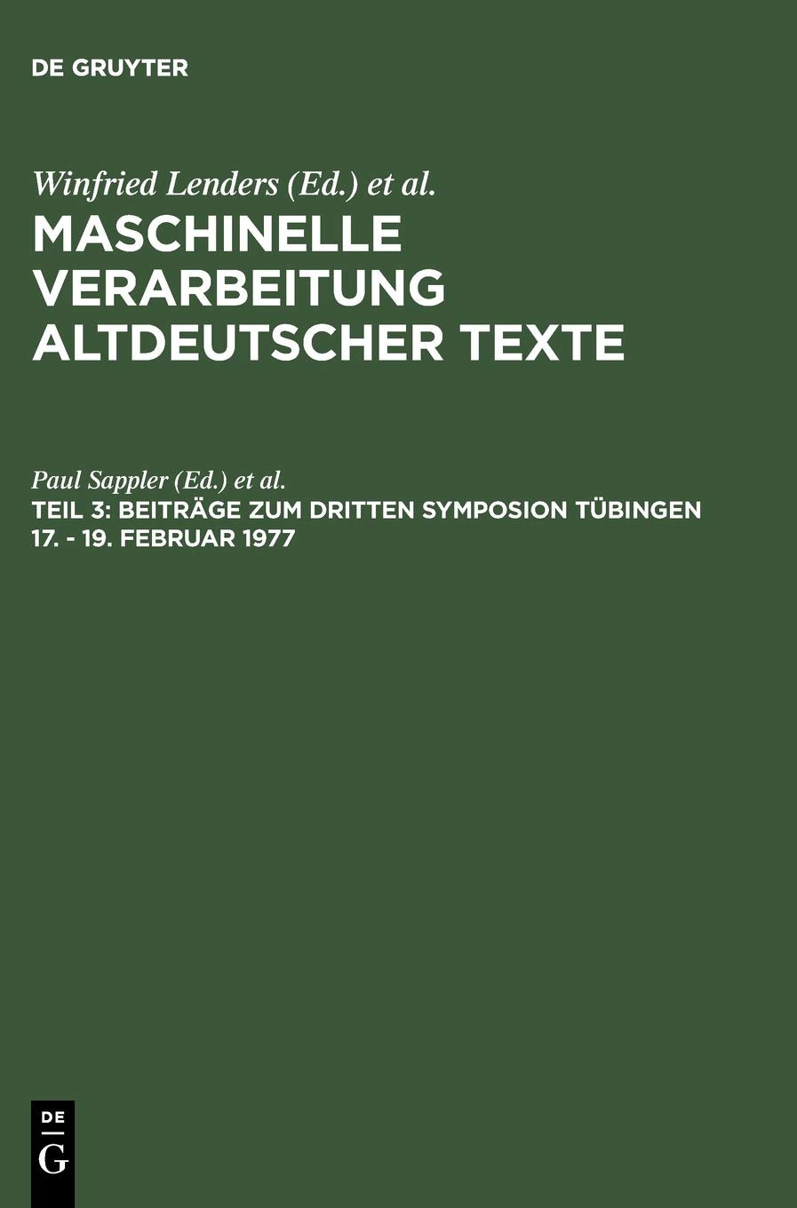 Beiträge zum dritten Symposion Tübingen 17. - 19. Februar 1977 (Maschinelle Verarbeitung altdeutscher Texte) Social Sciences