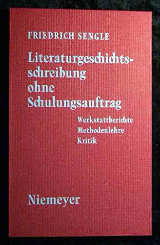 Literaturgeschichtsschreibung ohne Schulungsauftrag: Werkstattberichte, Methodenlehre, Kritik Contemporary literature