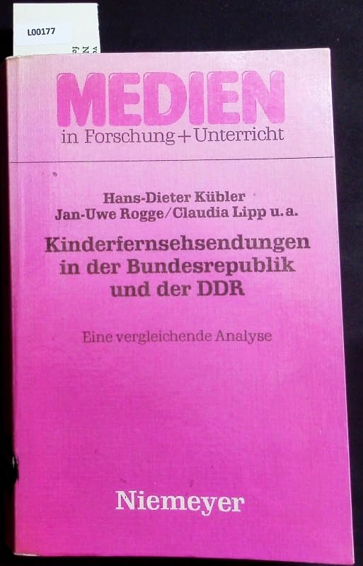 Kinderfernsehsendungen in der Bundesrepublik und der DDR: eine vergleichende Analyse (Medien in Forschung und Unterricht. Serie A, 3, Band 3) Media & Communication