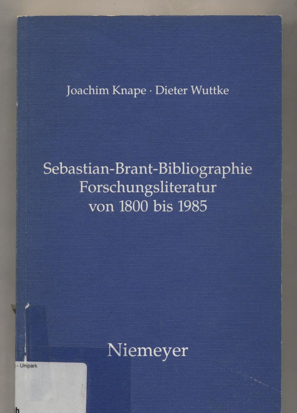 Sebastian-Brant-Bibliographie: Forschungsliteratur von 1800 bis 1985 Contemporary literature