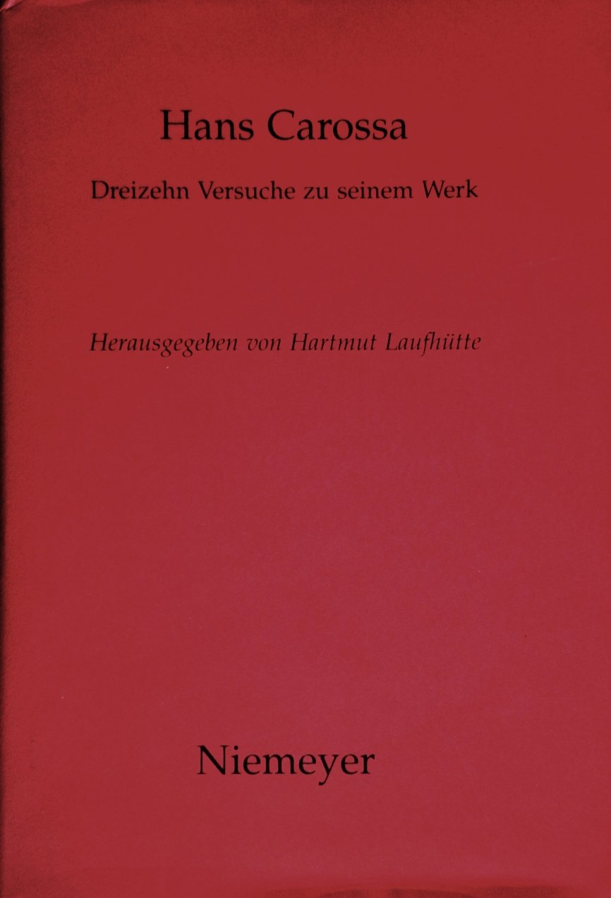 Hans Carossa. Dreizehn Versuche zu seinem Werk Contemporary literature
