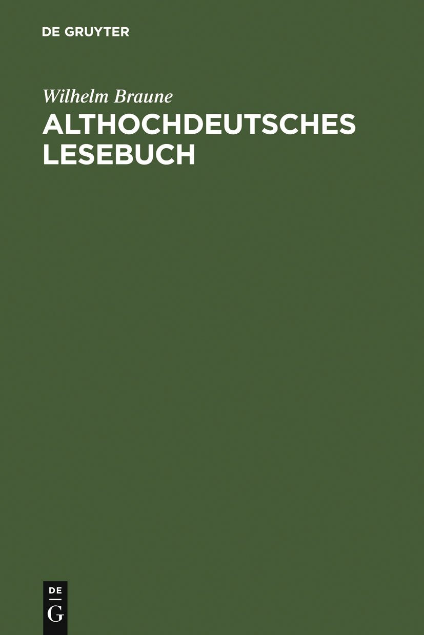 Althochdeutsches Lesebuch: Zusammengestellt und mit Wörterbuch versehen Essays & Short Stories