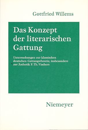 Das Konzept Der Literarischen Gattung: Untersuchungen Zur Klassischen Deutschen Gattungstheorie, Insbes. Zur Sthetik F. Th. Vischers (Hermaea. Neue Folge) book