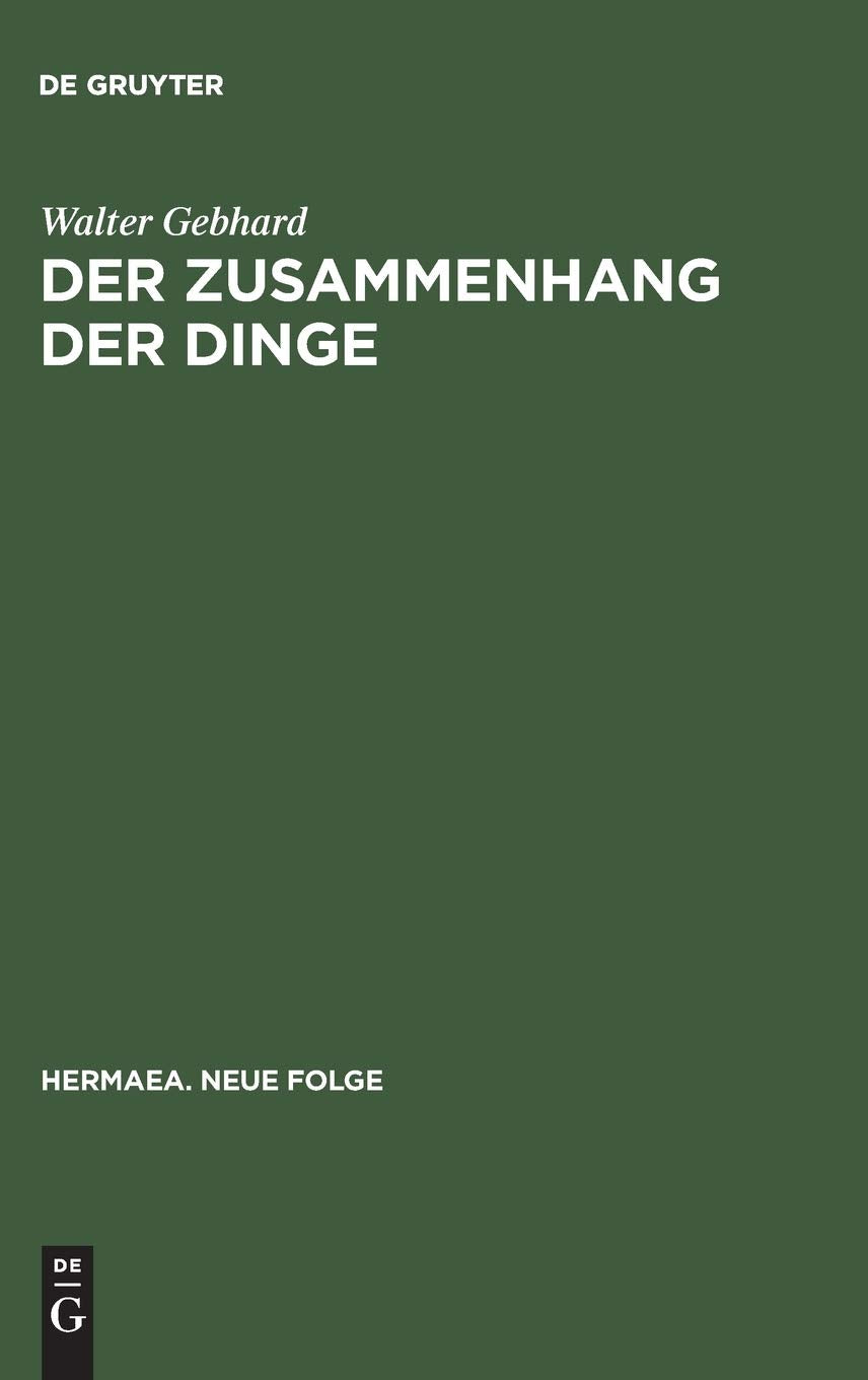 Der Zusammenhang der Dinge: Weltgleichnis und Naturverklärung im Totalitätsbewußtsein des 19. Jahrhunderts (Hermaea. Neue Folge, 47, Band 47) Philosophy