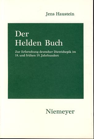Der Helden Buch. Zur Erforschung deutscher Dietrichepik im 18. und frühen 19. Jahrhundert Contemporary literature