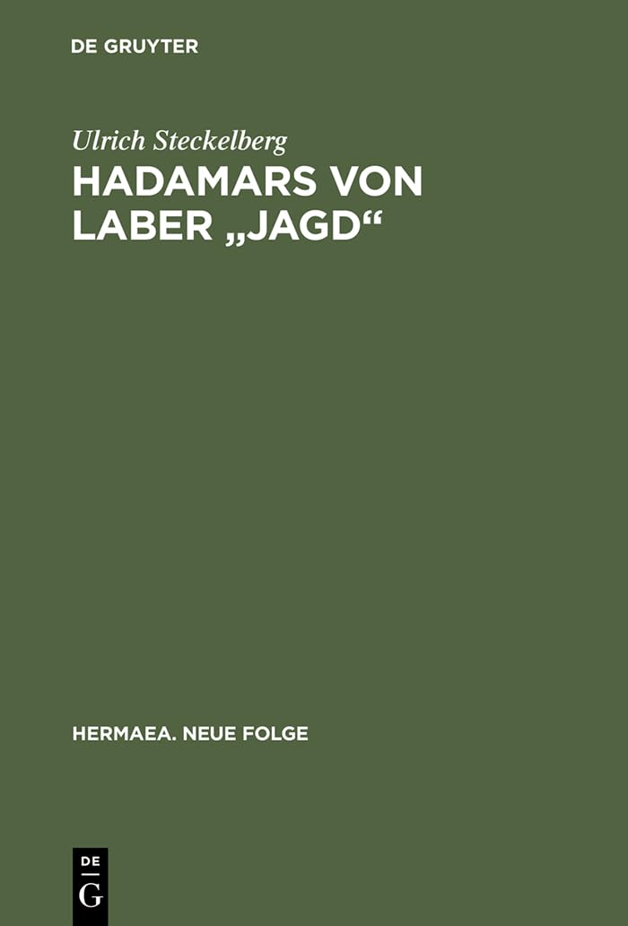 Hadamars von Laber "Jagd": Untersuchungen zu Überlieferung, Textstruktur und allegorischen Sinnbildungsverfahren (Hermaea. Neue Folge, 79, Band 79) Contemporary literature