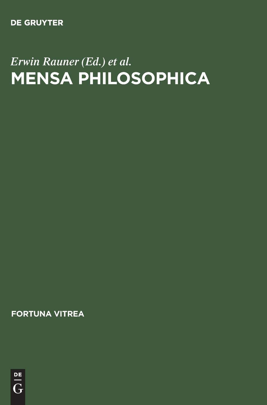 Mensa philosophica: Faksimile und Kommentar (Fortuna Vitrea, 13, Band 13) Medicine
