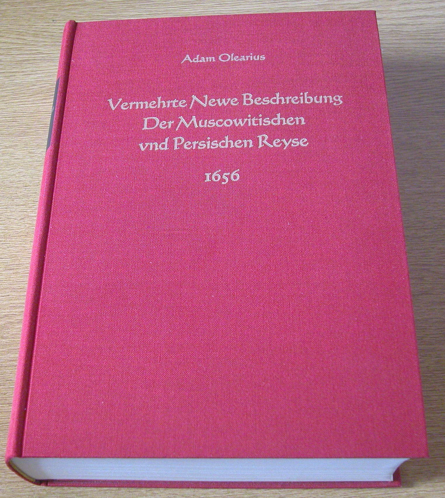 Vermehrte newe Beschreibung der muscowitischen vnd persischen Reyse (Deutsche Neudrucke / Reihe Barock, 21, Band 21) Social Sciences