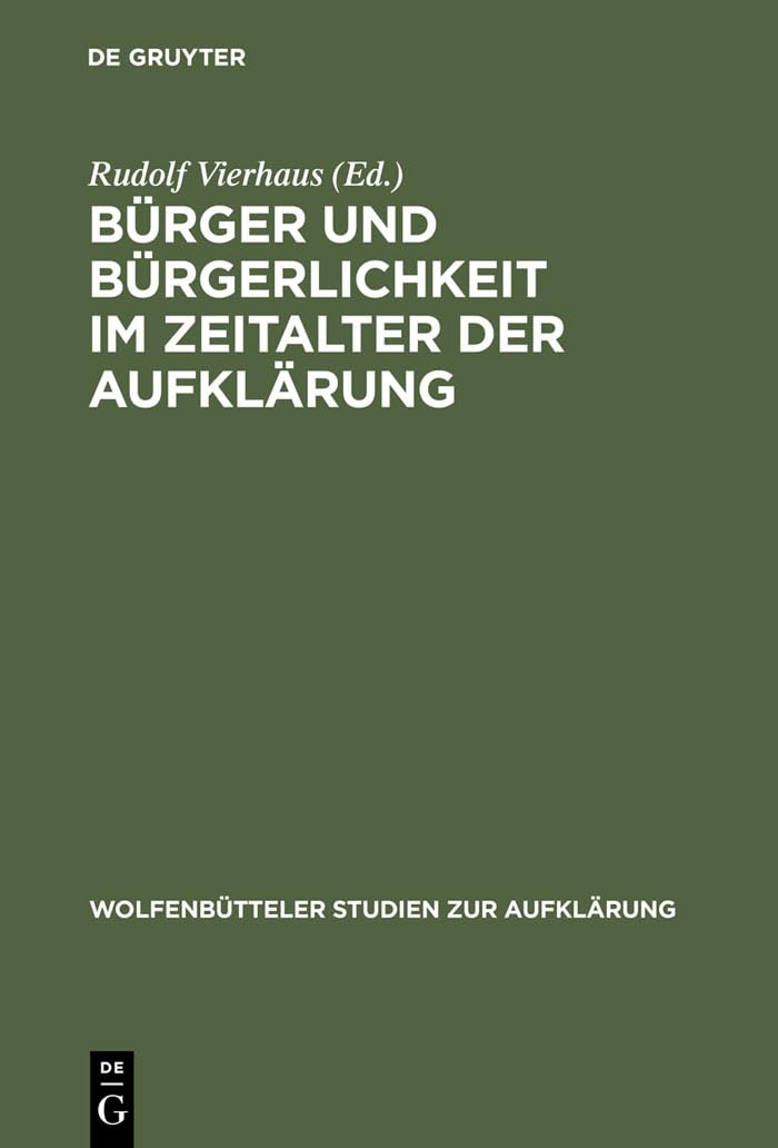 Bürger und Bürgerlichkeit im Zeitalter der Aufklärung (Wolfenbütteler Studien zur Aufklärung, 7, Band 7) Contemporary literature