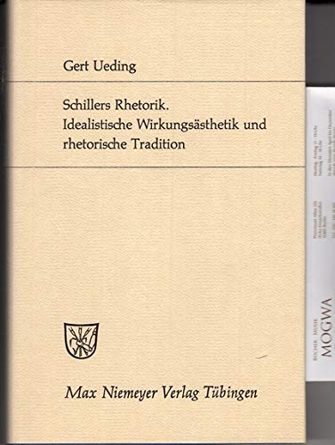 Schillers Rhetorik. Idealistische Wirkungsästhetik und rhetorische Tradition book