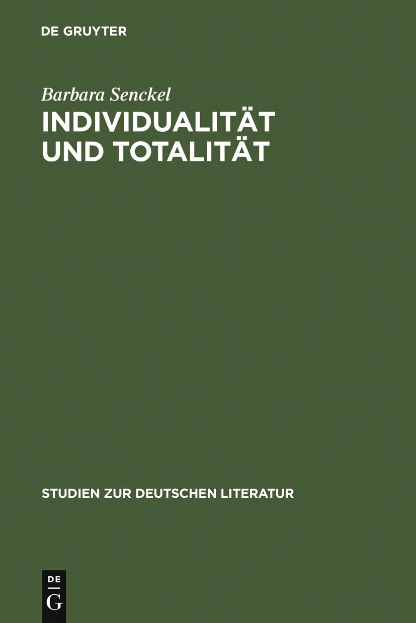Individualität und Totalität: Aspekte zu einer Anthropologie des Novalis (Studien zur deutschen Literatur, 74, Band 74) Books