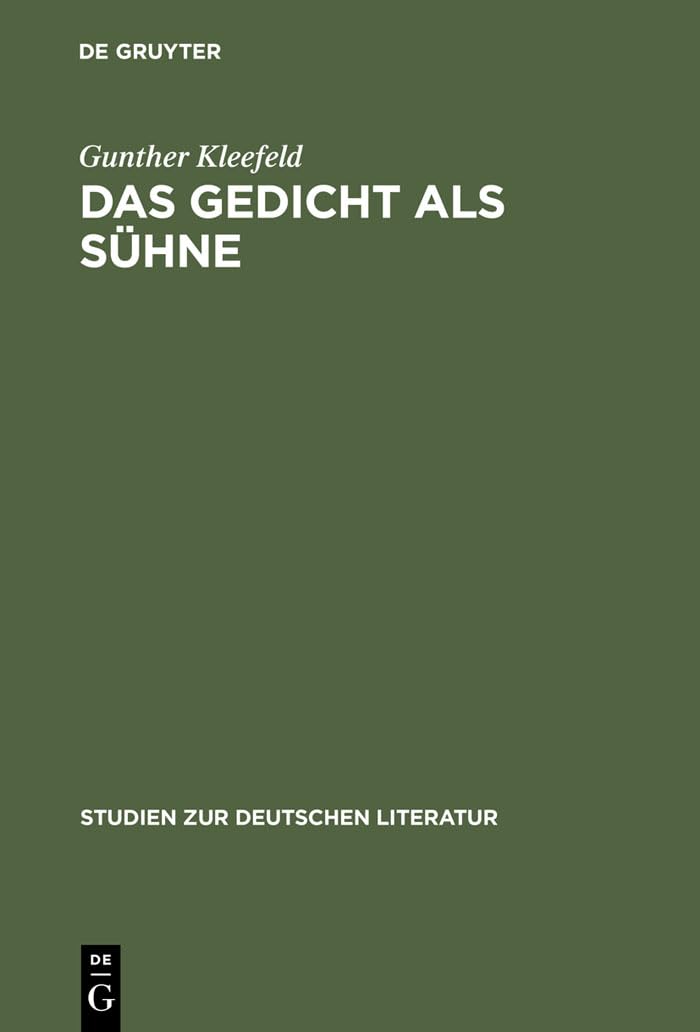 Das Gedicht als Sühne: Georg Trakls Dichtung und Krankheit - Eine psychoanalytische Studie (Studien zur deutschen Literatur, 87, Band 87) Poetry