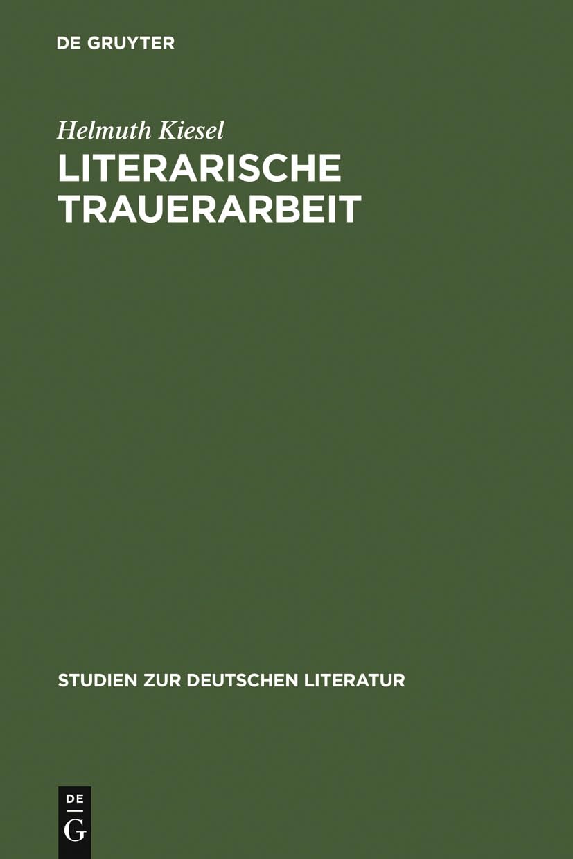 Literarische Trauerarbeit: Das Exil- und Spätwerk Alfred Döblins (Studien zur deutschen Literatur, 89, Band 89) Contemporary literature