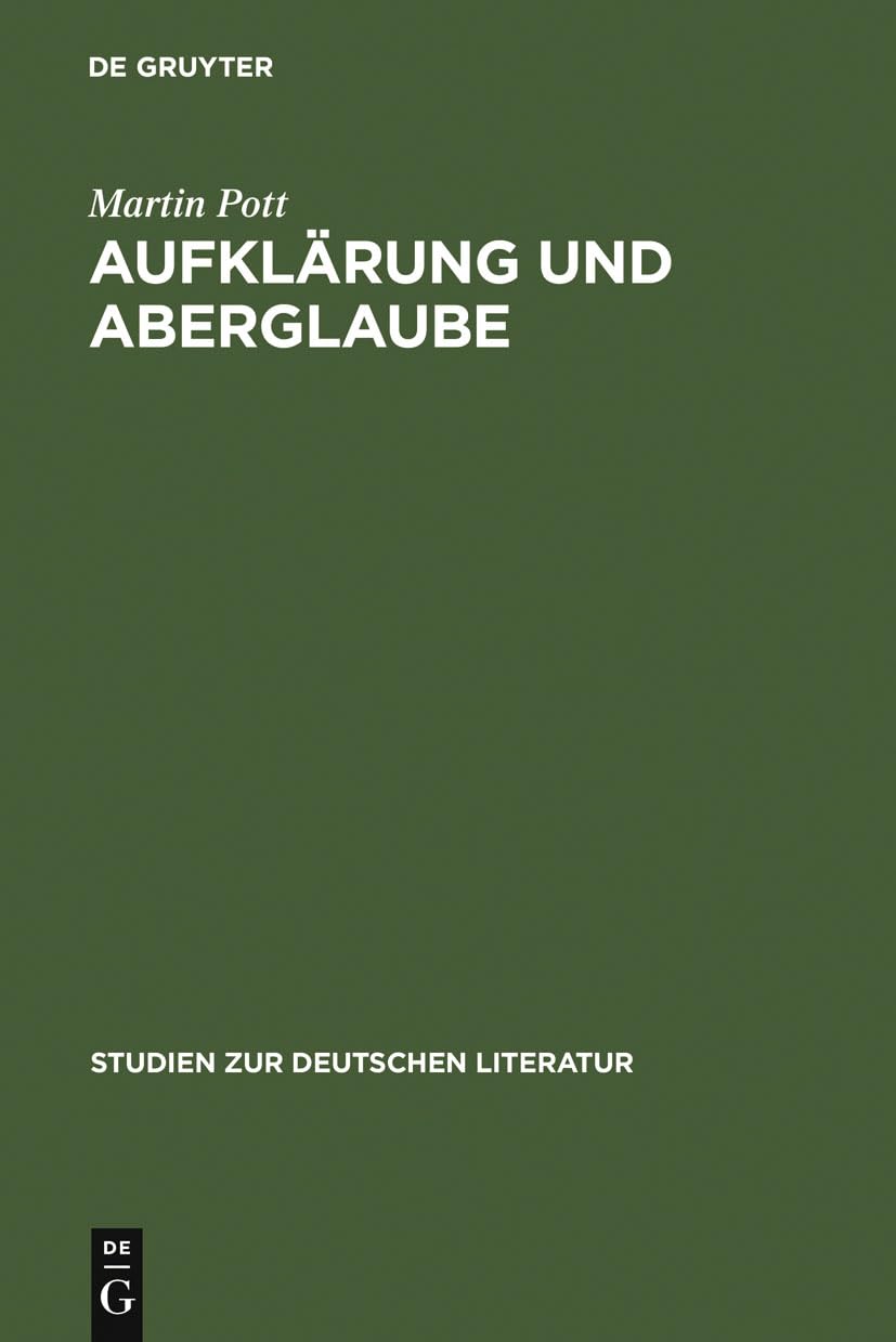 Aufklärung und Aberglaube: Die deutsche Frühaufklärung im Spiegel ihrer Aberglaubenskritik (Studien zur deutschen Literatur, 119, Band 119) Contemporary literature Books