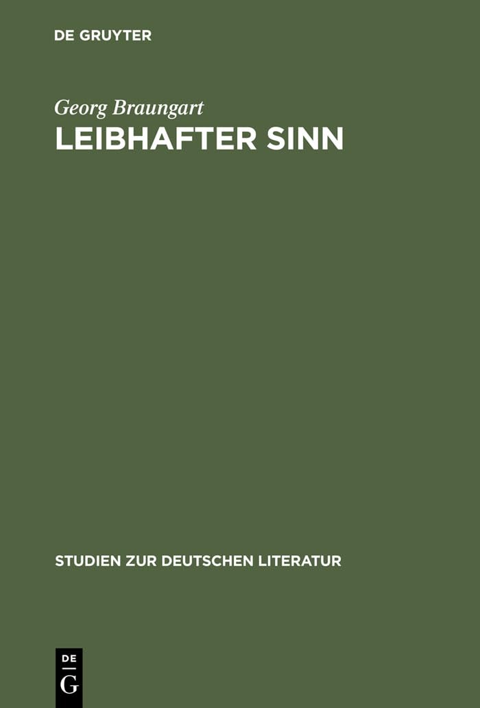 Leibhafter Sinn: Der andere Diskurs der Moderne (Studien zur deutschen Literatur, 130, Band 130) Contemporary literature