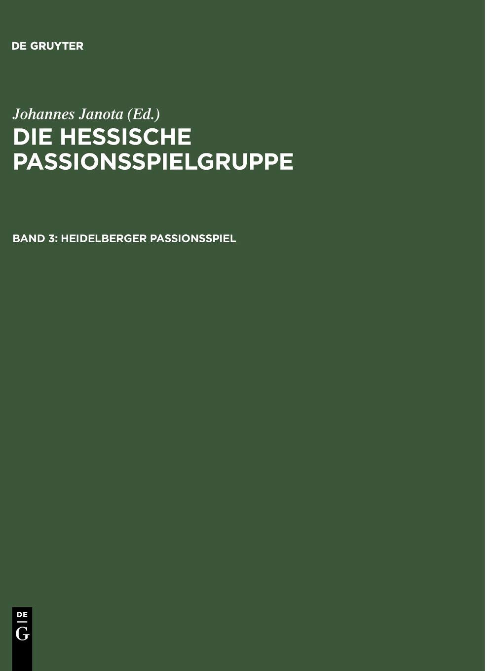 Heidelberger Passionsspiel: Mit den Paralleltexten der "Frankfurter Dirigierrolle", des "Frankfurter Passionsspiels", des "Alsfelder Passionsspiels" ... (Die Hessische Passionsspielgruppe) Contemporary literature Books