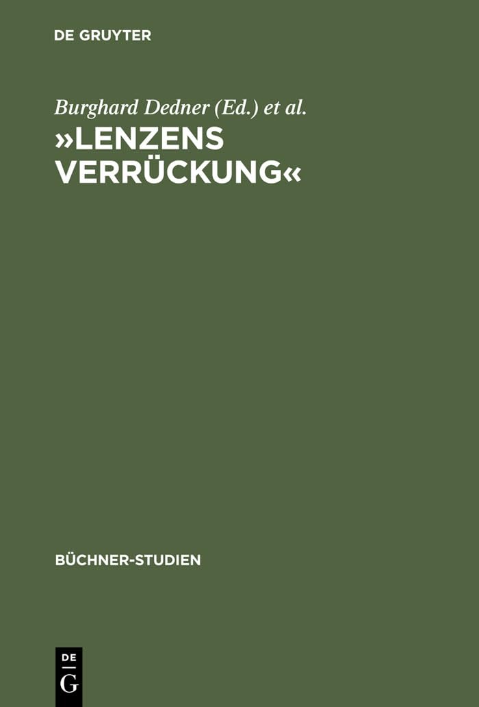 »Lenzens Verrückung«: Chronik und Dokumente zu J. M. R. Lenz von Herbst 1777 bis Frühjahr 1778 (Büchner-Studien, 8, Band 8) Drama