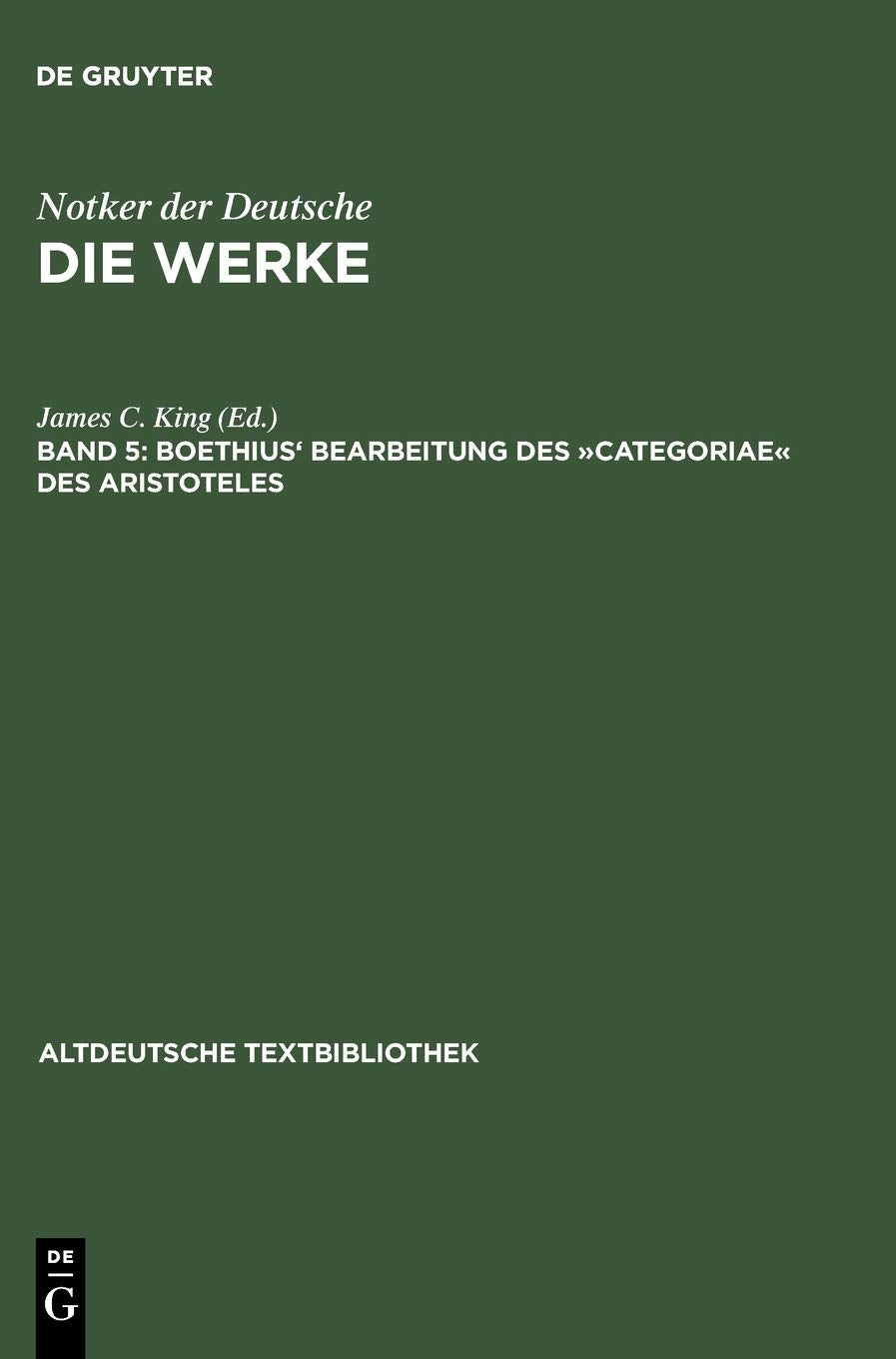 Die Werke Notkers des Deutschen, Neuausgabe Band 5: Boethius' Bearbeitung des »Categoriae« des Aristoteles Social Sciences
