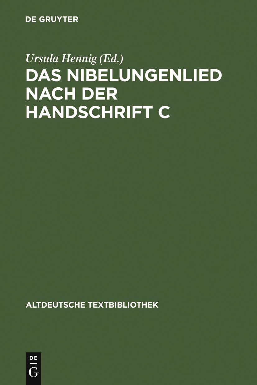 Das Nibelungenlied nach der Handschrift C (Altdeutsche Textbibliothek, 83, Band 83) Poetry