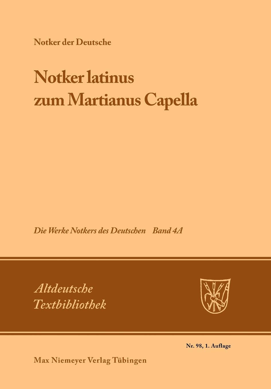 Die Werke Notkers des Deutschen. Notker Latinus zum Martianus Capella. Neuausgabe Bd. 4A Social Sciences