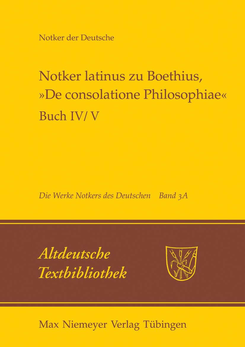 Die Werke Notkers des Deutschen, Band 3A: Notker latinus zu Boethius, »De consolatione Philosophiae«: Buch IV/V Contemporary literature